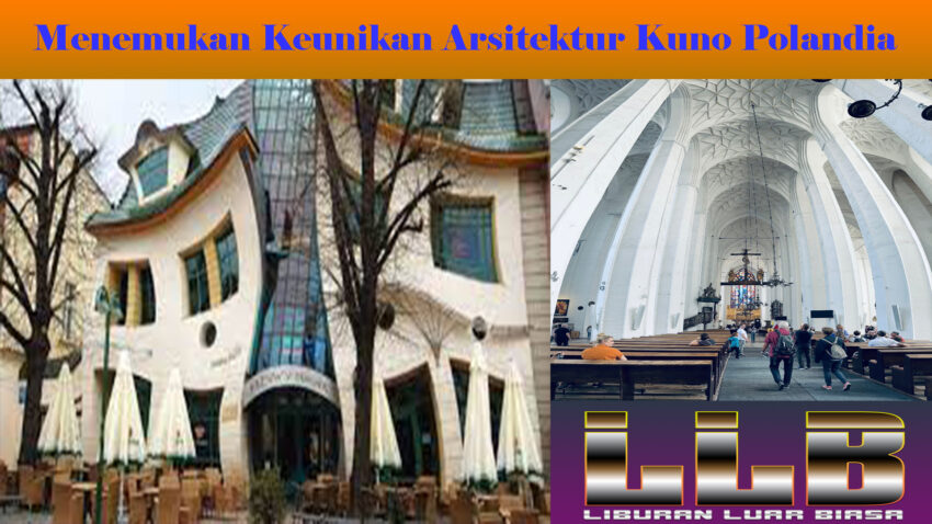 Menemukan Keunikan Arsitektur Kuno Polandia