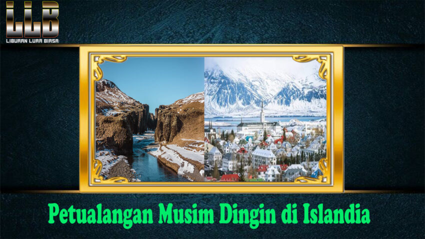 Petualangan Musim Dingin di Islandia