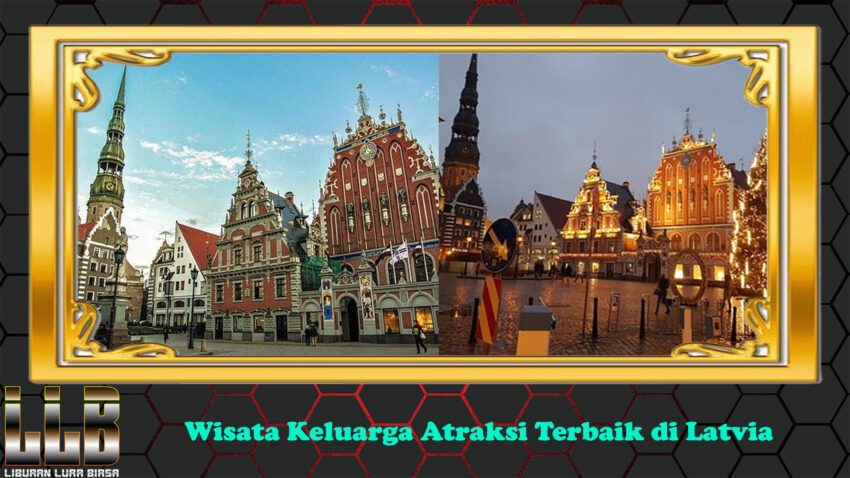 Wisata Keluarga Atraksi Terbaik di Latvia