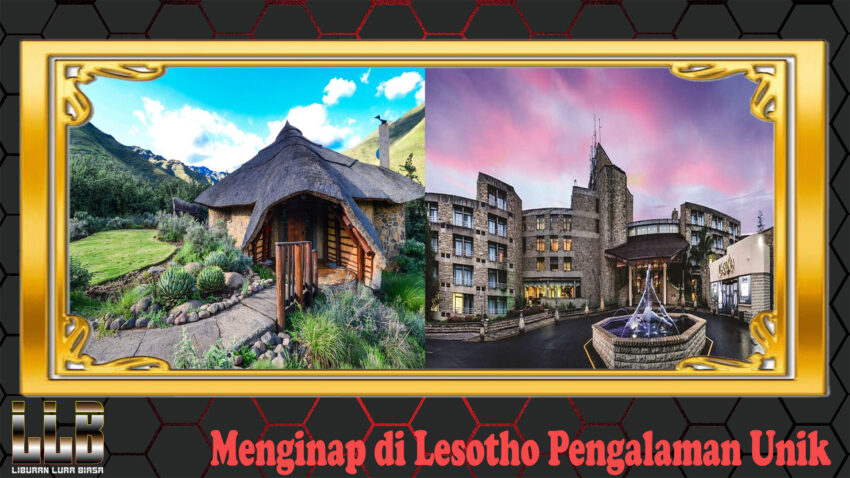 Menginap di Lesotho Pengalaman Unik