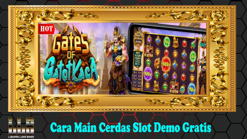 Cara Main Cerdas Slot Demo Gratis