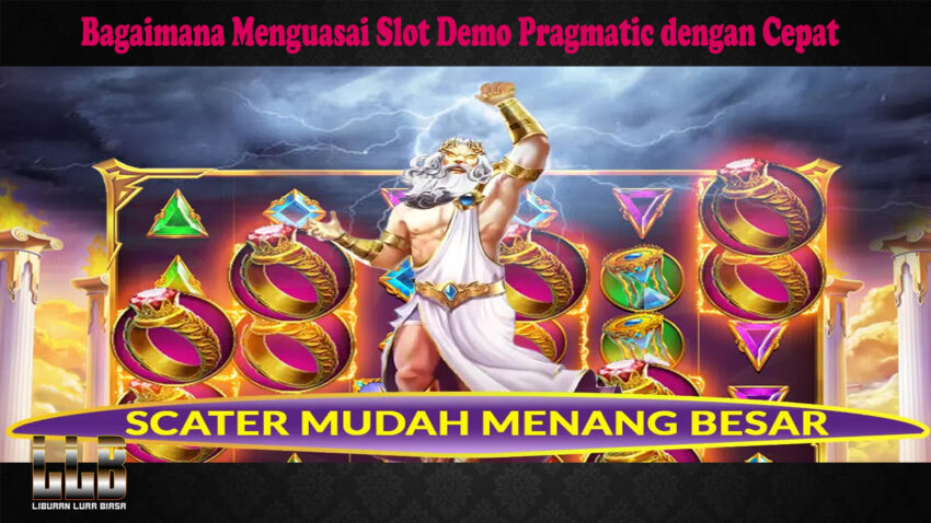 Bagaimana Menguasai Slot Demo Pragmatic dengan Cepat