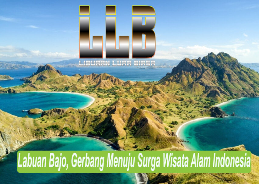 Labuan Bajo, Gerbang Menuju Surga Wisata Alam Indonesia